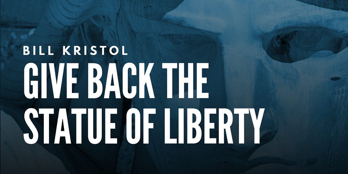 Bill Kristol: Give Back the Statue of Liberty