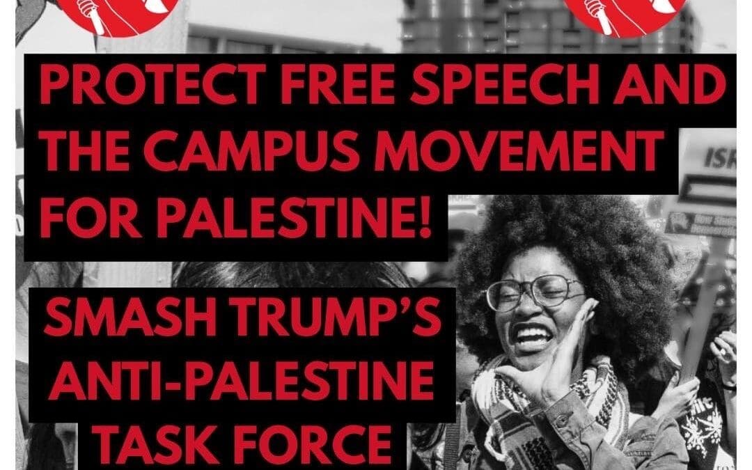 National SDS Calls on Students: Smash Trump’s Anti-Palestine Task Force Visits, Protect Free Speech and the Campus Movement for Palestine