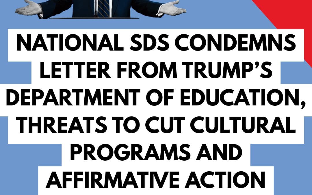 National SDS Condemns Letter From Trump’s Department of Education, Threats to Cut Cultural Programs and Affirmative Action Measures