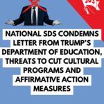 National SDS Condemns Letter From Trump’s Department of Education, Threats to Cut Cultural Programs and Affirmative Action Measures