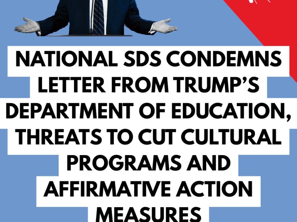 National SDS Condemns Letter From Trump’s Department of Education, Threats to Cut Cultural Programs and Affirmative Action Measures