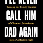 ‘I’ll Never Call Him Dad Again’: From the Daughter of Gisèle Pelicot, a New Memoir on Surviving a Private Rape and Public Rape Trial