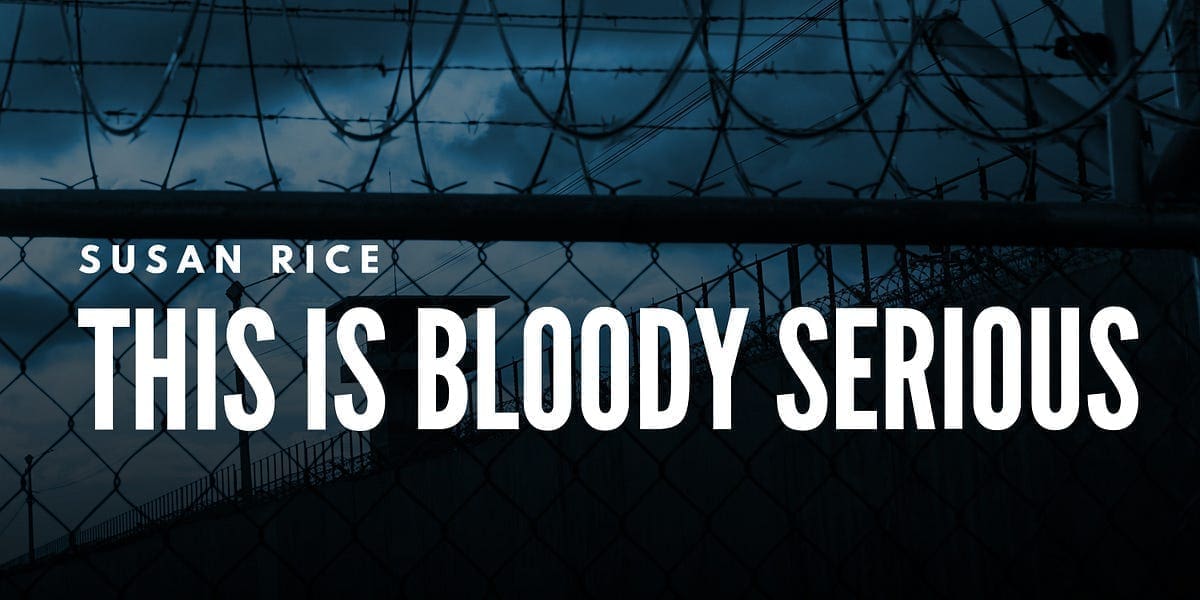 Susan Rice: This Is Bloody Serious