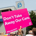 Trump Administration Slashes Reproductive Healthcare Funding for Millions Trump Administration Slashes Reproductive Healthcare Funding for Millions
